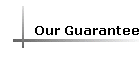 Our Guarantee